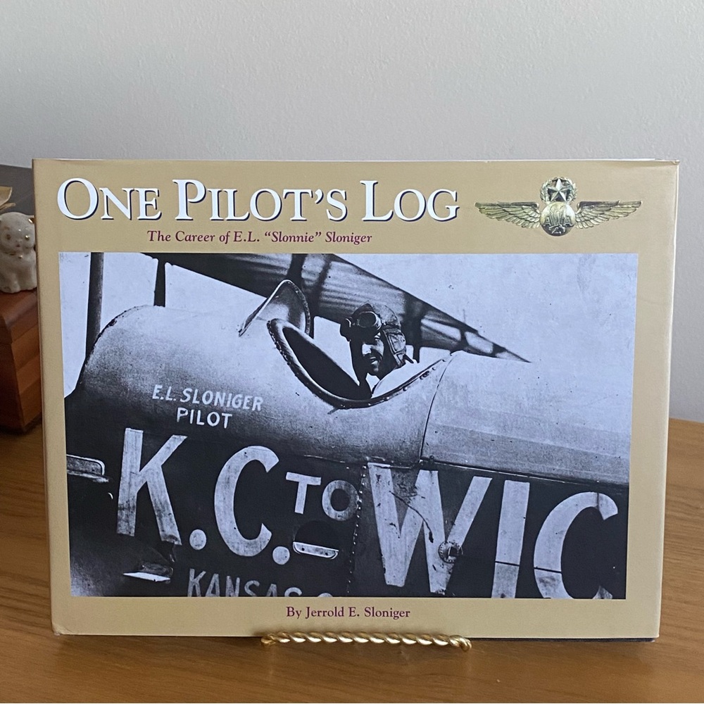 One Pilot's Log : The Career of E. L. "Slonnie" Sloniger by Jerrold Sloniger